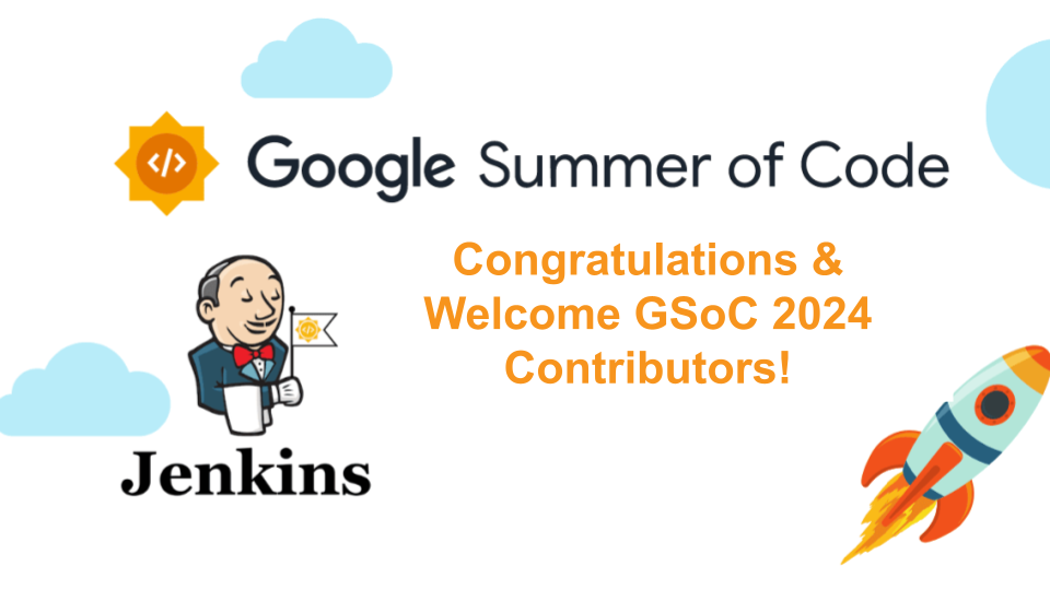 Congrats and Welcome to Jenkins in Google Summer of Code 2024 Contributors